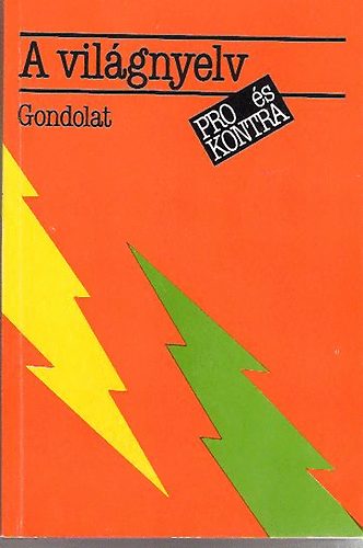 Antal László (szerk.) - A világnyelv (pro és kontra)