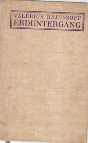 Valerius Brjussoff - Erduntergang- német dráma