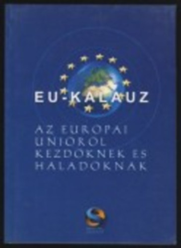 Losonczi Lvia - EU-kalauz (Az Eurpai Unirl kezdknek s haladknak)