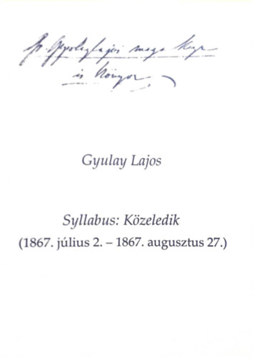 Gyulay Lajos - Syllabus: Kzeledik