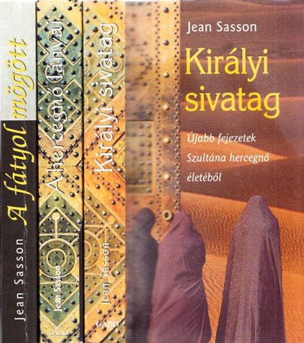 Jean Sasson - Királyi sivatag + A hercegnő lányai + A fátyol mögött (3 db)