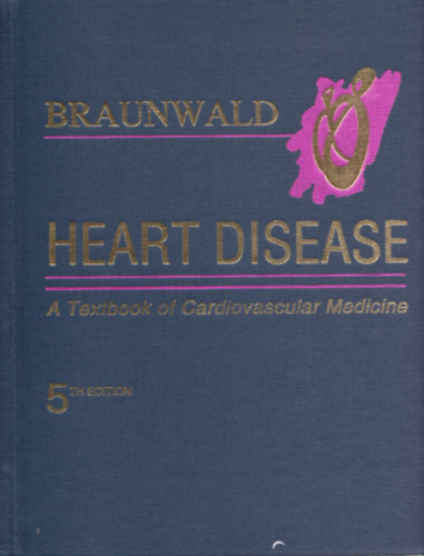Heart Disease - A Textbook of Cardiovascular Medicine - 5th Edition (Szvbetegsgek)