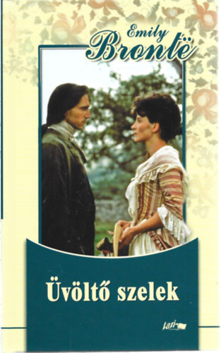 Emily Bronte - Üvöltő szelek