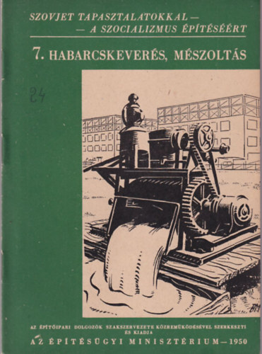 Habarcskeverés, mészoltás 7. - Szovjet tapasztalatokkal - a szocializmus építéséért 1950