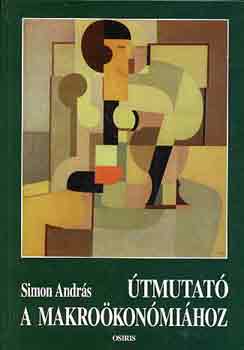 Simon Andr�s - �tmutat� a makro�kon�mi�hoz