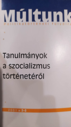 Tanulmányok a szocializmus történetéről Múltunk Politikatörténeti folyóirat