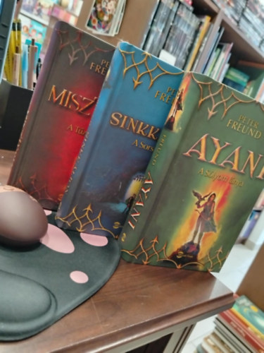 Peter Freund - Miszt�ria-tril�gia . sorozat Miszt�ria +Ayani +Sinkk�lion