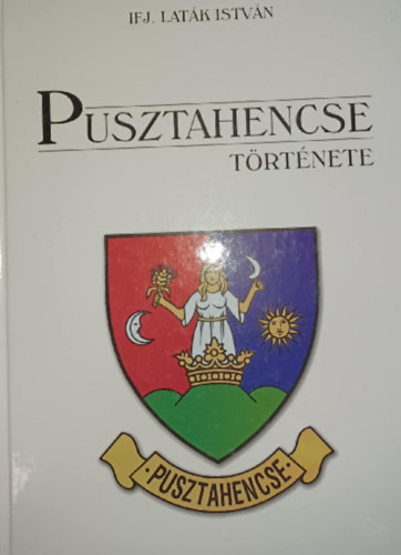 Ifj. Lat�k Istv�n - Pusztahencse t�rt�nete