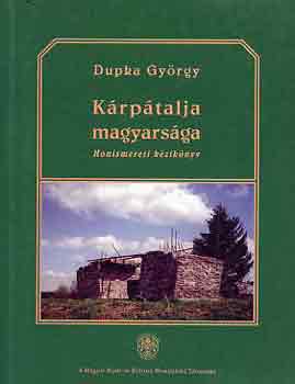 Dupka György - Kárpátalja magyarsága