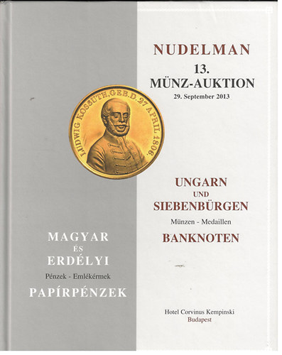 Nudelman 13. Münz-auktion 29. September 2013. - Magyar és erdélyi pénzek - emlékérmek - papírpénzek
