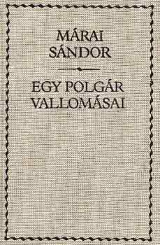 Márai Sándor - Egy polgár vallomásai I-II.
