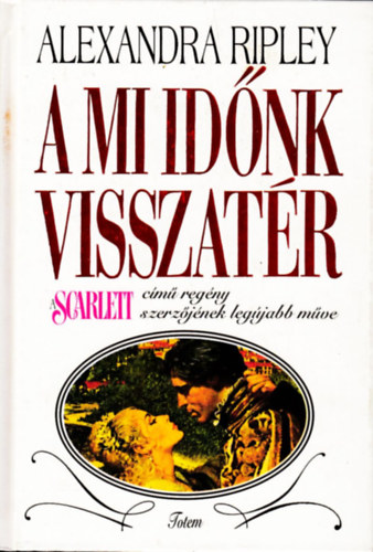 Alexandra Ripley - A mi idnk visszatr