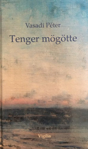 Vasadi Pter - Tenger mgtte. ,,j versek, 2016. IV.-"
