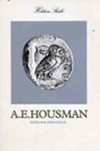 Alfred Edward Housman - Nézzen rám, kinek élni jó... (Helikon Stúdió)