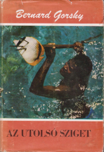 Bernard Gorsky - Az utols sziget
