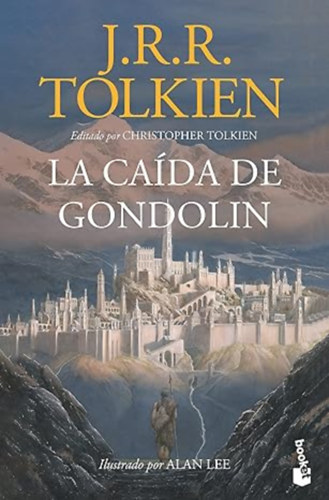 J. R. R. Tolkien - La caída de Gondolín / The Fall Of Gondolin (Spanish Edition)