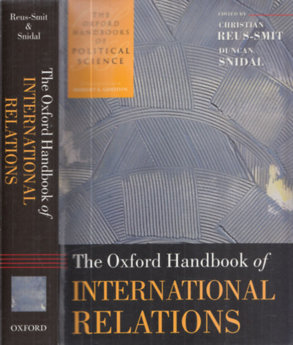Christian Reus-Smit, Duncan Snidal - The Oxford Handbook of International Relations