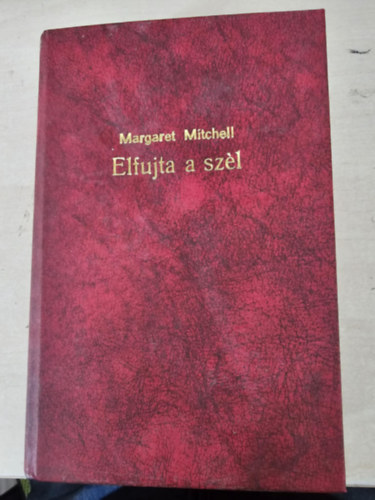 Margaret Mitchell - Elfjta a szl