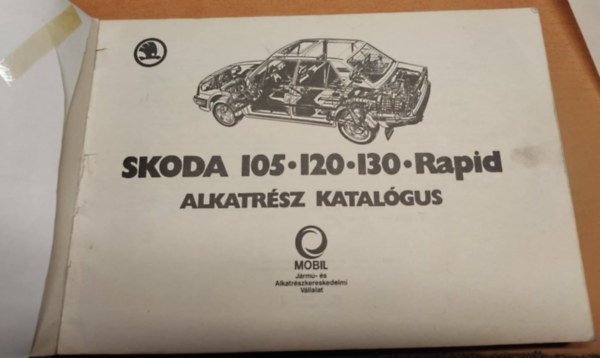 Zilahi Istvn (szerk.) - Skoda 105,120,130, Rapid alkatrszkatalgus