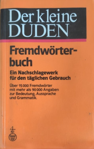 Der Kleine Duden. Fremdwrterbuch.3.Auflage. ber 15000 Fremdwrter mit mehr als 90000 Angaben zur Bedeutung. Aussprache und Grammatik.