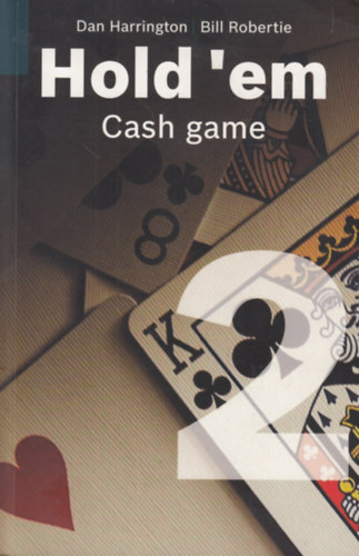 Dan Harrington - Bill Robertie - Hold 'em Cash game 2.