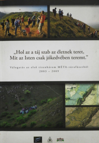 "Hol az a t�j szab az �letnek teret, Mit az Isten csak j�kedv�ben teremt."