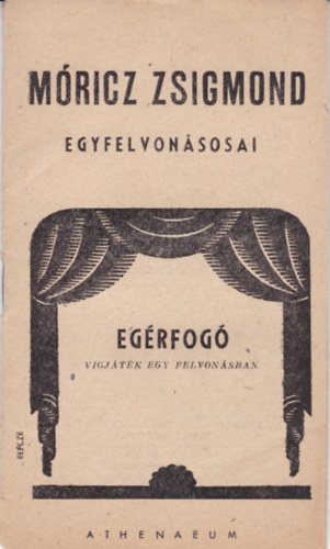 M�ricz Zsigmond - Eg�rfog� (M�ricz Zsigmond egyfelvon�sai)