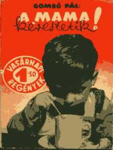 Gomb� P�l - A mama kerestetik!