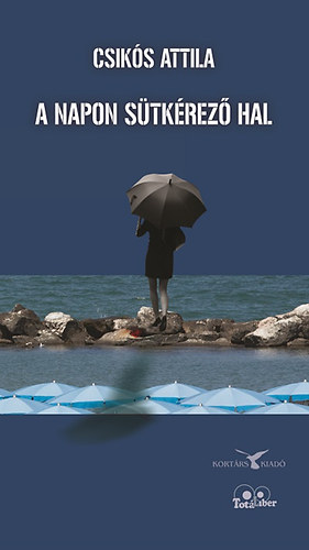 Csik�s Attila - A napon s�tk�rez� hal