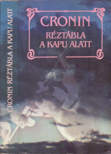 Archibald J. Cronin - Réztábla a kapu alatt REGÉNY