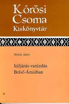 Molnár Ádám - Időjárás-varázslás Belső-Ázsiában