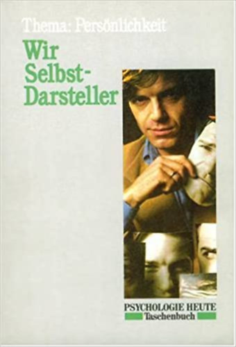 Psychologie Heute Monica Moebius  (lector) - Wir Selbst-Darsteller: Thema: Persnlichkeit