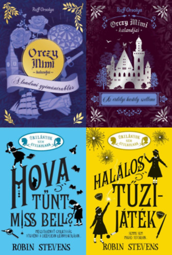 Robin Stevens Ruff Orsolya - 4 db krimi az �ril�nyok nem gyilkolnak �s a Orczy Mimi kalandjai sorozatokb�l: A londoni gy�m�ntrabl�s + Az erd�lyi kast�ly szelleme + Hal�los t�zij�t�k - (K�l�nleges kiad�s) + Hova t�nt Miss Bell? - (K�l�nleges kiad�s)