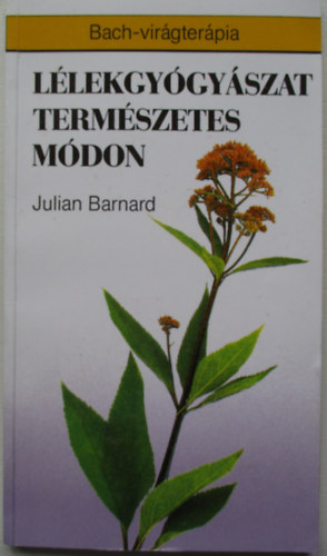 Julian Barnard - Llekgygyszat termszetes mdon (Bach-virgterpia)