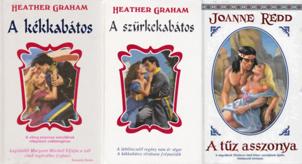 Joanne Redd Heather Graham - 3 db t�rt�nelmi romantikus reg�ny: A k�kkab�tos + A sz�rkekab�tos + A t�z asszonya