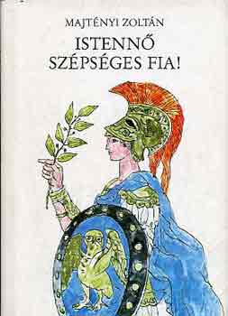 Majtényi Zoltán - Istennő szépséges fia!