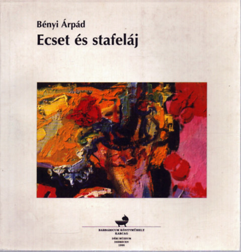 Bényi Árpád - Ecset és stafeláj