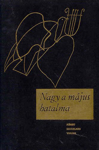 Magyar Helikon - Nagy a m�jus hatalma (N�met szerelmes versek)