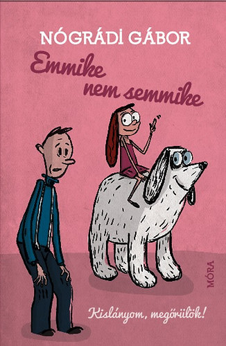 Nógrádi Gábor - Emmike nem semmike