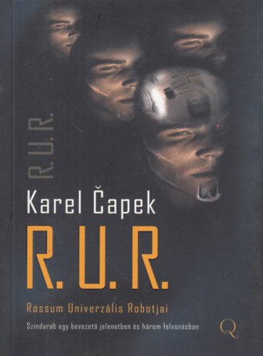 Karel Capek - R.U.R. (Rossum Univerzális Robotjai)