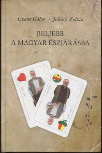 Czak Gbor; Juhsz Zoltn - Beljebb a magyar szjrsba