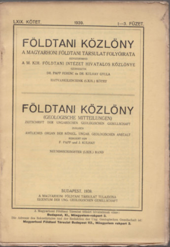 Dr. Papp Ferenc �s Dr. Kulhay Gyula szerk. - F�ldtani K�zl�ny 1939/1-12. (Teljes �vfolyam, lapsz�monk�nt)