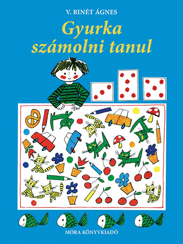 V. Bin�t �gnes - Gyurka sz�molni tanul