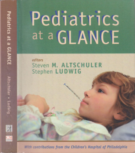 Stephen Ludwig Stephen M. Altschuler - Pediatrics at a Glance (CD mellklettel)