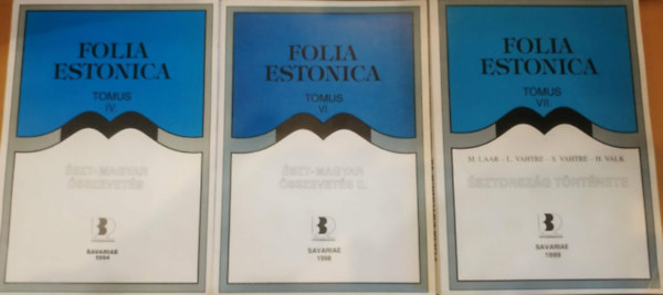 3 db Folia Estonica: Tomus IV.: �szt-magyar �sszevet�s + Tomus VI.: �szt-magyar �sszevet�s + Tomus VII.: �sztorsz�g t�rt�nete