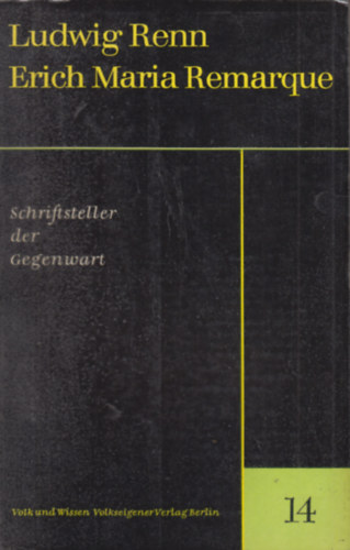 Lugwig Renn Erich Maria Remarque - Schriftsteller der Gegenwart