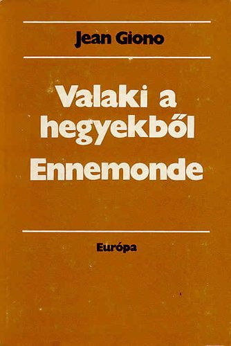 Jean Giono - Valaki a hegyekbl/Ennemonde