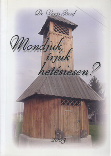 Dr. Varga Jzsef - Mondjuk, rjuk hetsiesen? (dediklt)