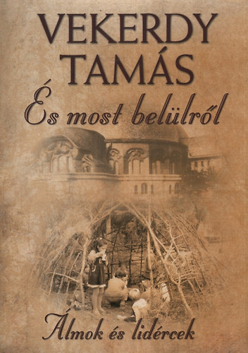 Vekerdy Tam�s - �s most bel�lr�l - �lmok �s lid�rcek