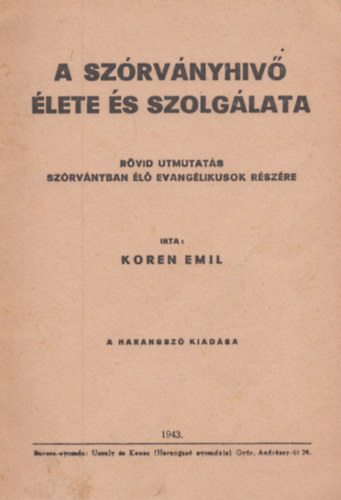 Koren Emil - A szrvnyhiv lete s szolglata